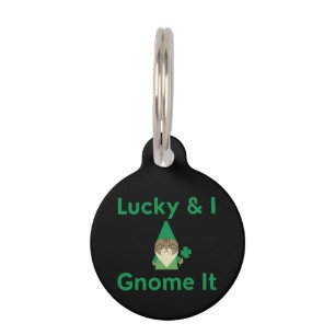 Lucky & I Gnome It Funny Sarcastic Cat St Patrick Pet ID Tag