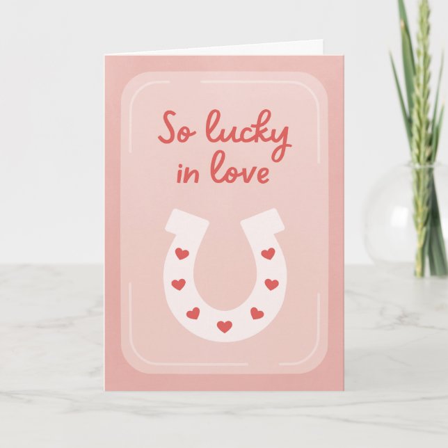Lucky in Love Greeting Card (Front)