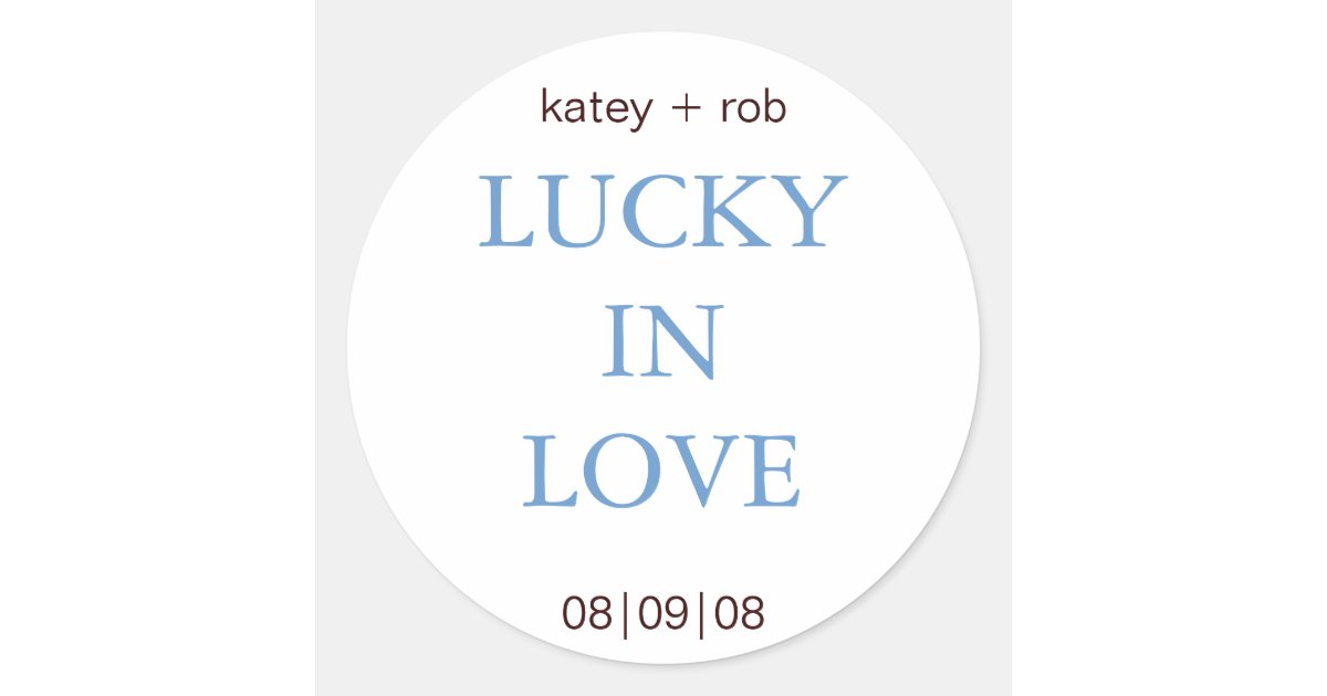Lucky in Love - Simple and Sweet Classic Round Sticker | Zazzle