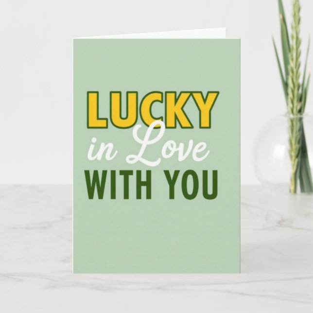 Lucky In Love With You Card (Front)