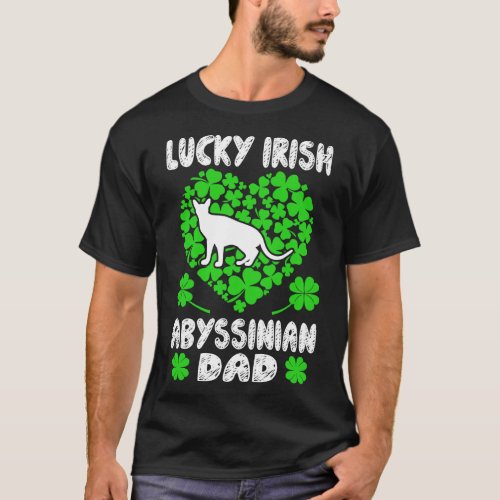 Lucky Irish Abyssinian Dad St Patricks Day Gift T_Shirt
