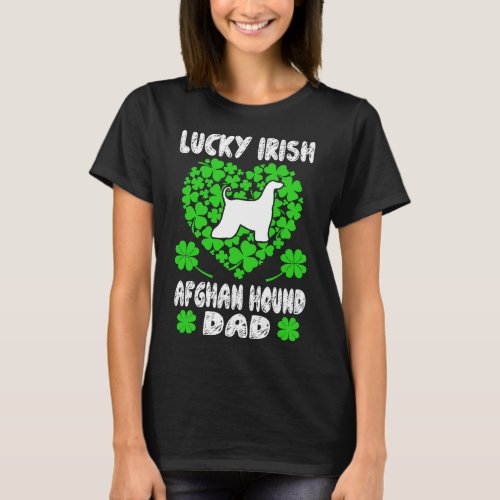 Lucky Irish Afghan Hound Dad St Patrick Day Gift T_Shirt