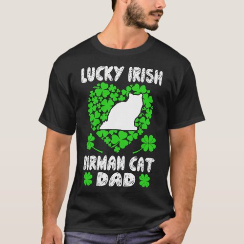Lucky Irish Birman Cat Dad St Patricks Day Gift T_Shirt