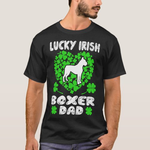Lucky Irish Boxer Dad St Patricks Day Gift T_Shirt