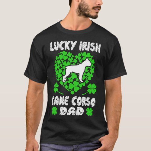 Lucky Irish Cane Corso Dad St Patricks Day Gift T_Shirt