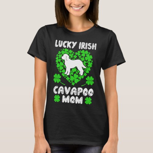 Lucky Irish Cavapoo Mom St Patricks Day Gift T_Shirt