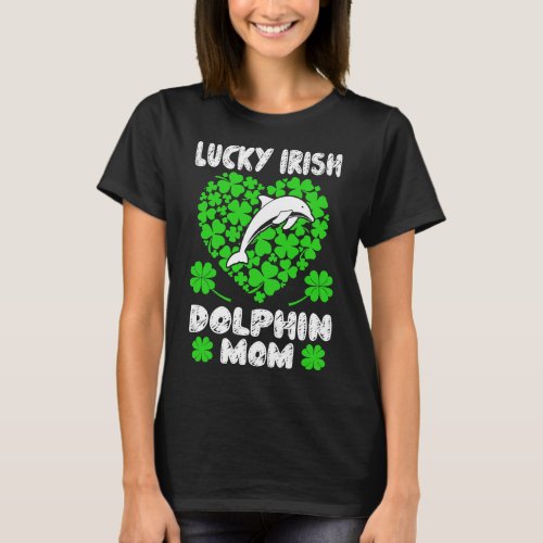 Lucky Irish Dolphin Mom St Patricks Day Gift T_Shirt