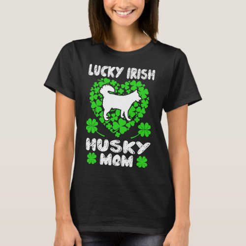 Lucky Irish Husky Mom St Patricks Day Gift T_Shirt