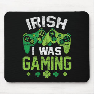 Lucky Irish I Was Gaming Funny Video Game St Patri Mouse Pad