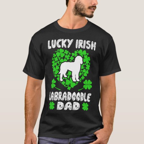 Lucky Irish Labradoodle Dad St Patricks Day Gift T_Shirt