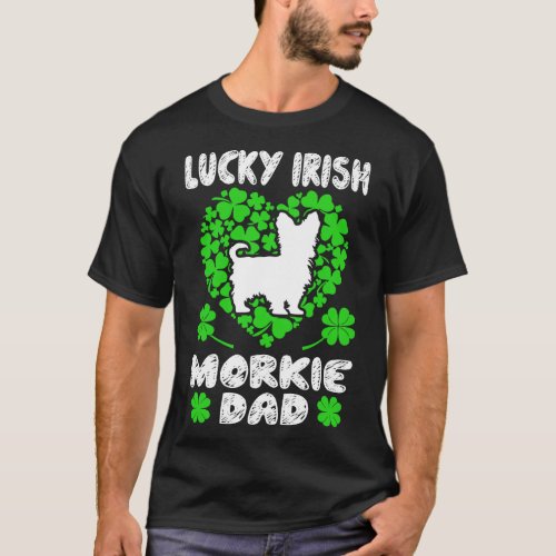 Lucky Irish Morkie Dad St Patricks Day Gift T_Shirt