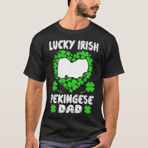 Lucky Irish Pekingese Dad St Patricks Day Gift T_Shirt