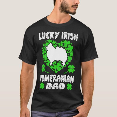 Lucky Irish Pomeranian Dad St Patricks Day Gift T_Shirt
