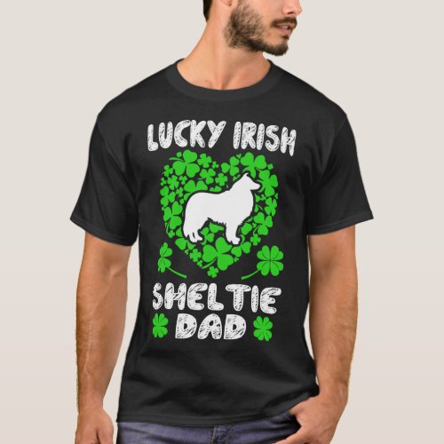 Lucky Irish Sheltie Dad St Patricks Day Gift T_Shirt