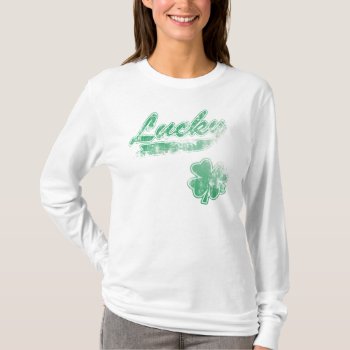 Lucky Irish T Shirt by clonecire at Zazzle