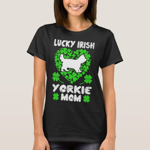 Lucky Irish Yorkie Mom St Patricks Day Gift T_Shirt