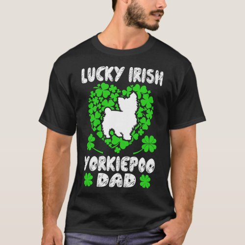 Lucky Irish Yorkie Poo Dad St Patricks Day Gift T_Shirt