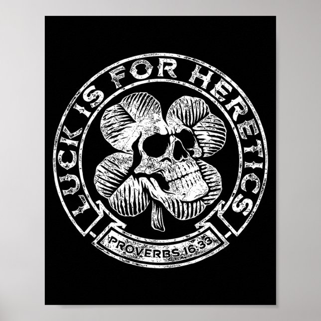 Lucky Is For Heretics Proverbs 16_33 St Patricks D Poster (Front)