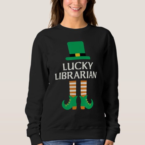 Lucky Librarian St Patricks Day Leprechaun Book   Sweatshirt