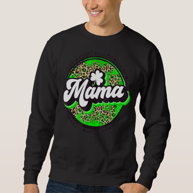 Lucky Mama Circle Leopard Shamrock St Patrick For  Sweatshirt (Front)