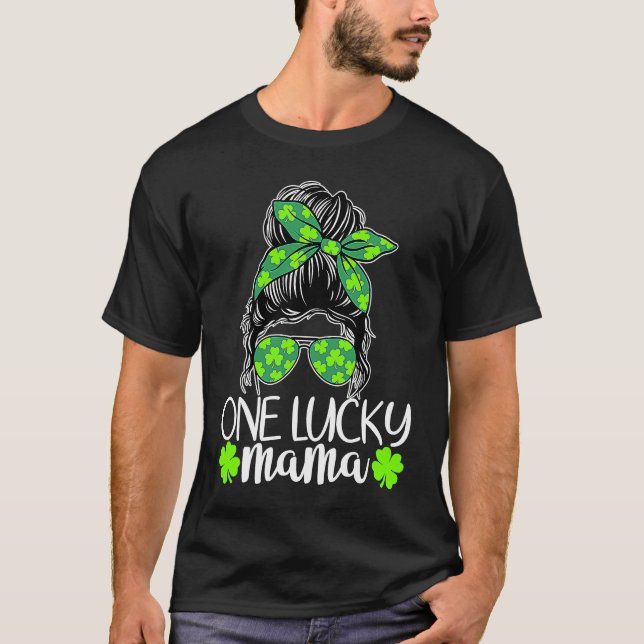 Lucky Mama Messy Bun St Patricks Day for Women T-Shirt (Front)