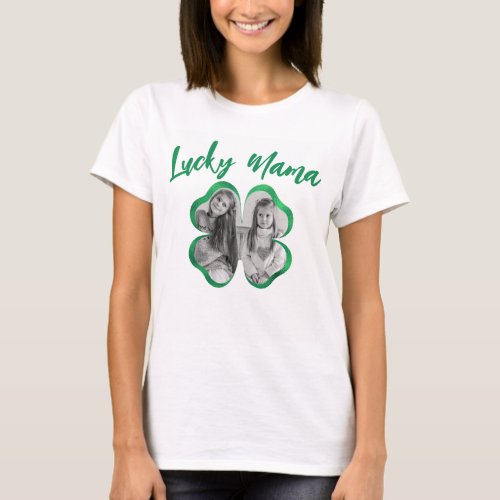 Lucky Mama Shamrock Four Leaf Clover Custom Photo T_Shirt