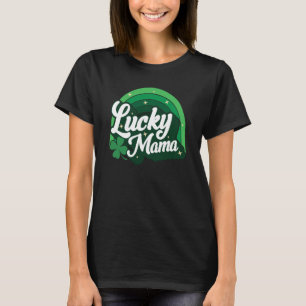 Lucky Mama Shamrock Women St Patrick's Day Ireland T-Shirt