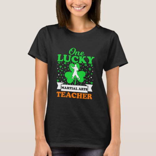 Lucky Martial Arts Teacher St Patricks Day Gifts T_Shirt