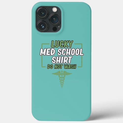 Lucky Med School Medical Students Graduate Doctor iPhone 13 Pro Max Case