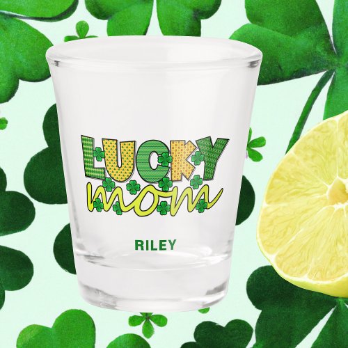 Lucky Mom Colorful Text Clovers St Patricks Day Shot Glass