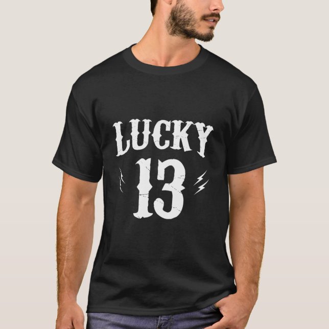 Lucky Number 13 13Th Thirn T-Shirt (Front)