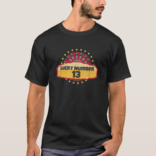 Lucky Number 13 Roulette Wheel Gambling Casino Spi T-Shirt (Front)