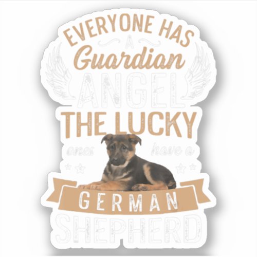 Lucky Ones Have A German Shepherd Dog Lover Gift Sticker