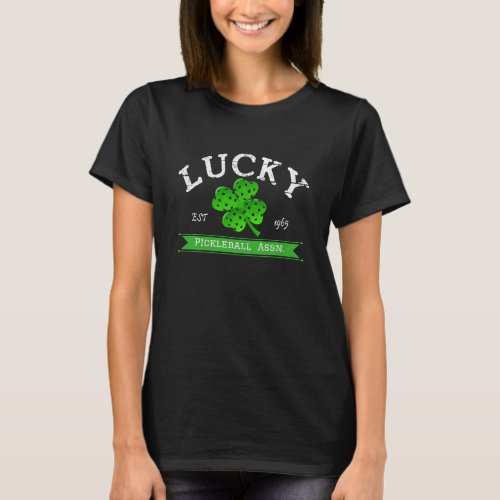 Lucky Pickleball 4 Leaf Clover T_Shirt