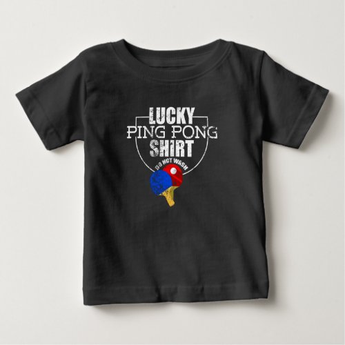 Lucky Ping Pong  Funny  For Table Tennis Players Baby T_Shirt