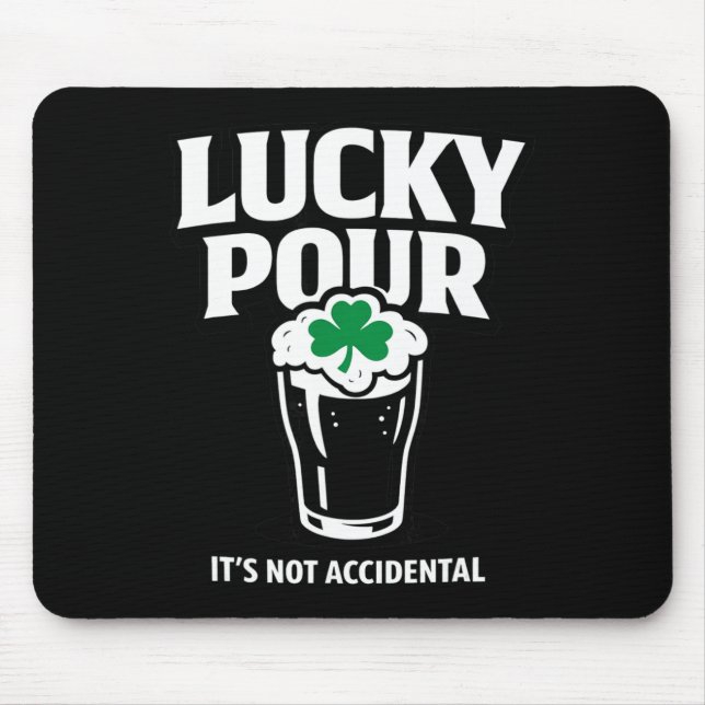 Lucky Pour Shirt Funny St Patricks Day Drinking  Mouse Pad (Front)