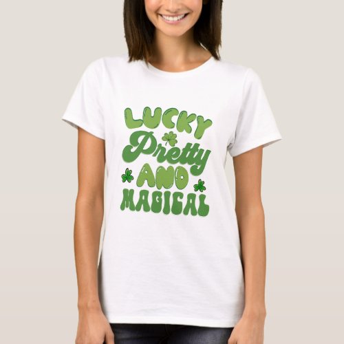  Lucky pretty and magical st patricks day T_Shirt