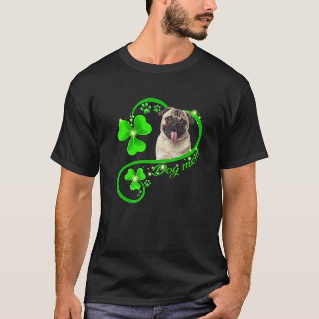Lucky Pug Dog Mom Lover Shamrock St Patrick Day T-Shirt (Front)