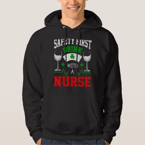Lucky Safety First Drink With A Nurse Happy Patric Hoodie