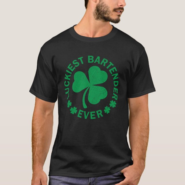 Lucky Shamrock St Patrick s Day Luckiest Bartender T-Shirt (Front)