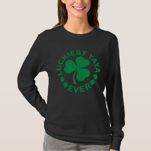 Lucky Shamrock St Patrick s Day Luckiest Yaya Ever T-Shirt