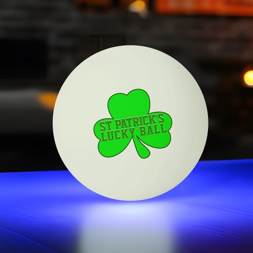 Lucky Shamrock St Patricks Day Ping Pong Ball