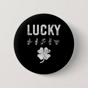 LUCKY Sign Language Deaf Awareness St Patricks Day Button