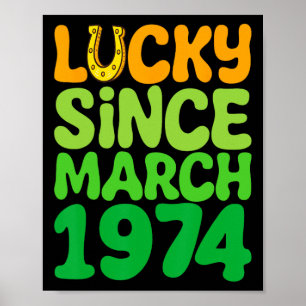 Lucky Since March 1974 Birthday 50th St Patricks D Poster