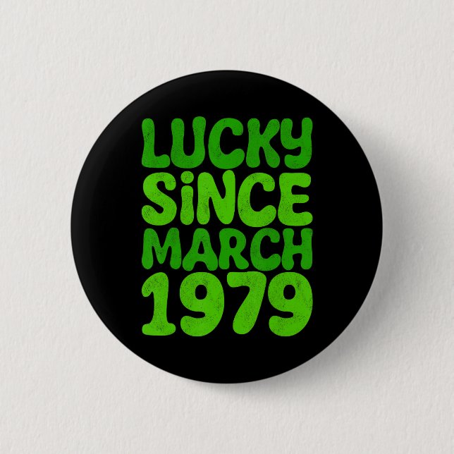 Lucky Since March 1979 Birthday 45th St Patricks D Button (Front)