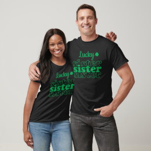 Lucky Sister Sister Sister St. Patrick's Day T-Shirt
