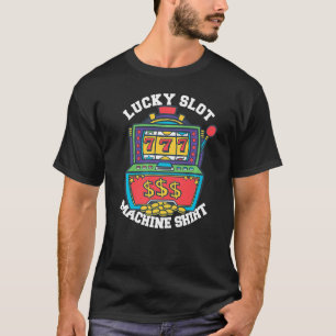 Lucky Slot Machine  Casino Gambling Poker  1 T-Shirt