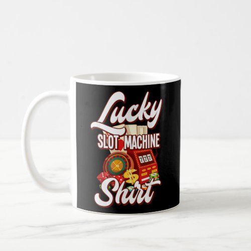 Lucky Slot Machine Casino Las Vegas Gambling  Coffee Mug