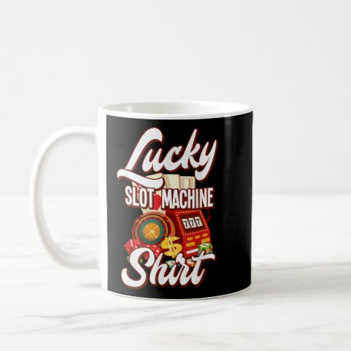 Lucky Slot Machine Casino Las Vegas Gambling  Coffee Mug