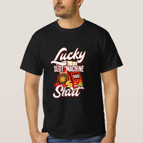 Lucky Slot Machine Casino Las Vegas Gambling  T_Shirt